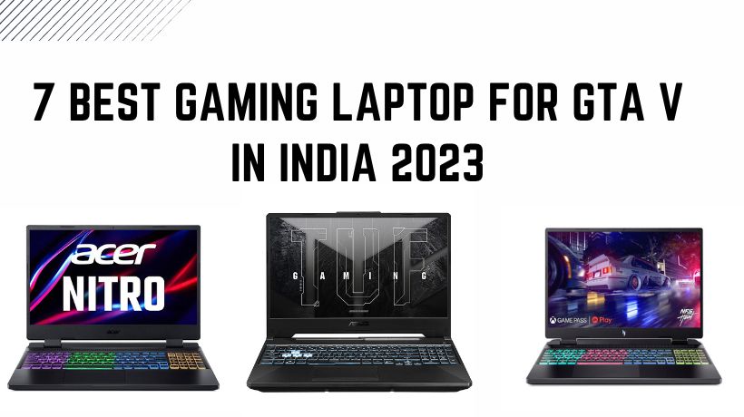 Read more about the article 7 Best Gaming Laptop for GTA V in India 2023