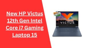 Read more about the article New HP Victus 12th Gen Intel Core i7 Gaming Laptop 15